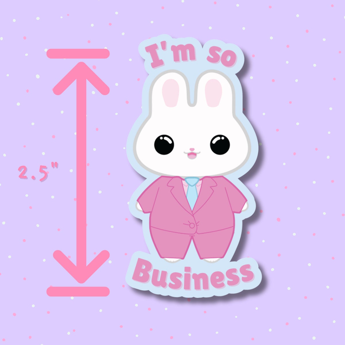 I'm So Business Bunny Sticker